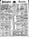 Islington Gazette Monday 28 February 1887 Page 1