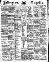 Islington Gazette Tuesday 01 March 1887 Page 1