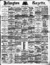 Islington Gazette Wednesday 29 June 1887 Page 1