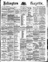 Islington Gazette Tuesday 02 August 1887 Page 1