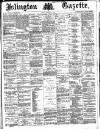 Islington Gazette Friday 23 December 1887 Page 1