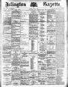Islington Gazette Tuesday 03 January 1888 Page 1