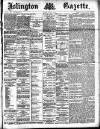 Islington Gazette Tuesday 24 January 1888 Page 1