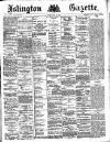 Islington Gazette Monday 28 May 1888 Page 1