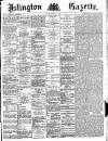 Islington Gazette Friday 15 February 1889 Page 1