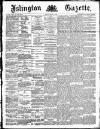 Islington Gazette Monday 18 March 1889 Page 1