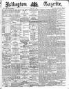 Islington Gazette Friday 03 May 1889 Page 1