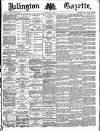 Islington Gazette Friday 10 May 1889 Page 1