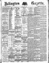 Islington Gazette Monday 20 May 1889 Page 1