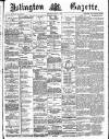 Islington Gazette Wednesday 07 August 1889 Page 1