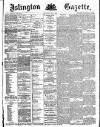 Islington Gazette Thursday 08 August 1889 Page 1
