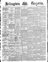 Islington Gazette Tuesday 01 October 1889 Page 1