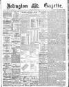 Islington Gazette Wednesday 09 October 1889 Page 1
