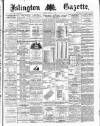 Islington Gazette Friday 31 January 1890 Page 1