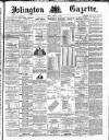 Islington Gazette Friday 07 February 1890 Page 1