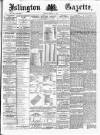 Islington Gazette Tuesday 11 February 1890 Page 1