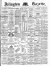 Islington Gazette Monday 17 February 1890 Page 1