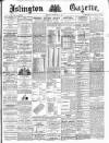Islington Gazette Wednesday 19 February 1890 Page 1