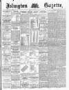 Islington Gazette Thursday 27 February 1890 Page 1