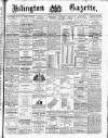 Islington Gazette Friday 14 March 1890 Page 1