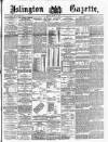 Islington Gazette Tuesday 25 March 1890 Page 1