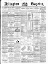 Islington Gazette Friday 28 March 1890 Page 1