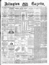 Islington Gazette Wednesday 02 April 1890 Page 1