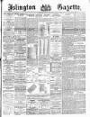 Islington Gazette Thursday 10 April 1890 Page 1