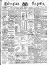 Islington Gazette Tuesday 29 April 1890 Page 1