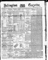 Islington Gazette Wednesday 06 August 1890 Page 1