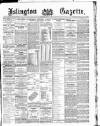 Islington Gazette Thursday 07 August 1890 Page 1