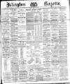 Islington Gazette Monday 12 January 1891 Page 1