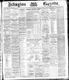 Islington Gazette Tuesday 13 January 1891 Page 1