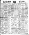 Islington Gazette Friday 13 February 1891 Page 1