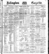 Islington Gazette Thursday 05 March 1891 Page 1