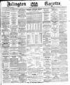 Islington Gazette Thursday 05 November 1891 Page 1