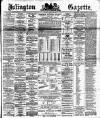 Islington Gazette Monday 13 March 1893 Page 1