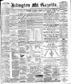 Islington Gazette Wednesday 25 August 1897 Page 1