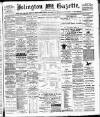 Islington Gazette Wednesday 08 March 1899 Page 1