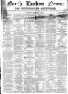 North London News Saturday 07 February 1863 Page 1