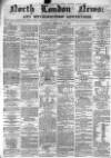 North London News Saturday 21 February 1863 Page 1