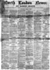 North London News Saturday 04 April 1863 Page 1