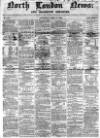 North London News Saturday 11 April 1863 Page 1