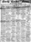 North London News Saturday 02 May 1863 Page 1