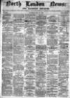 North London News Saturday 16 May 1863 Page 1