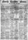 North London News Saturday 23 May 1863 Page 1