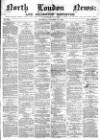 North London News Saturday 10 October 1863 Page 1