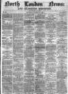 North London News Saturday 31 October 1863 Page 1