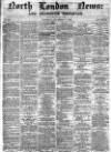 North London News Saturday 14 November 1863 Page 1
