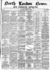 North London News Saturday 26 March 1864 Page 1